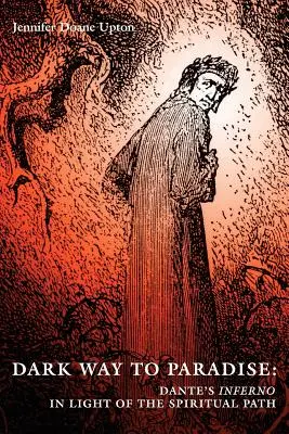 Sötét út a Paradicsomba: Dante pokla a spirituális út fényében - Dark Way to Paradise: Dante's Inferno in Light of the Spiritual Path