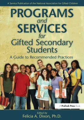 Programok és szolgáltatások tehetséges középiskolás diákok számára: A Guide to Recommended Practices - Programs and Services for Gifted Secondary Students: A Guide to Recommended Practices