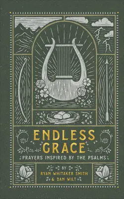 Végtelen kegyelem: A zsoltárok által ihletett imák - Endless Grace: Prayers Inspired by the Psalms