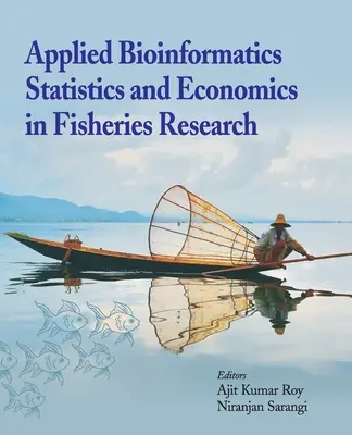 Alkalmazott bioinformatika, statisztika és közgazdaságtan a halászati kutatásban - Applied Bioinformatics, Statistics and Economics in Fisheries Research