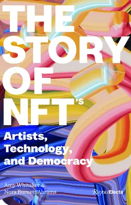 Az Nfts története: Művészek, technológia és demokrácia - The Story of Nfts: Artists, Technology, and Democracy