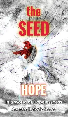 A SEED: Remény a kilátástalanság világában - The SEED: Hope In A World Of Hopelessness