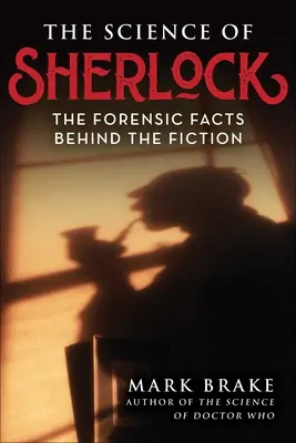 A Sherlock tudománya: A törvényszéki tények a fikció mögött - The Science of Sherlock: The Forensic Facts Behind the Fiction