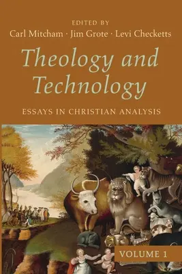 Teológia és technológia, 1. kötet - Theology and Technology, Volume 1