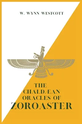 A ZOROASTER káld orákulumai - The Chaldan Oracles of ZOROASTER