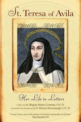 Avilai Szent Teréz: élete levelekben - St. Teresa of Avila: Her Life in Letters