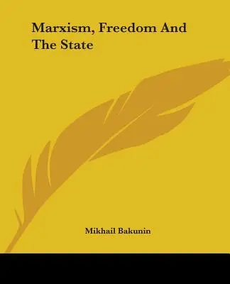 Marxizmus, szabadság és állam - Marxism, Freedom and the State