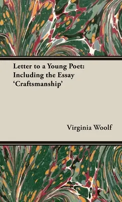 Levél egy fiatal költőhöz; a „Kézművesség” című esszét is tartalmazza. - A Letter to a Young Poet;Including the Essay 'Craftsmanship'