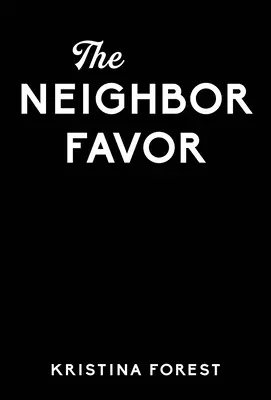 A szomszéd kegye - The Neighbor Favor