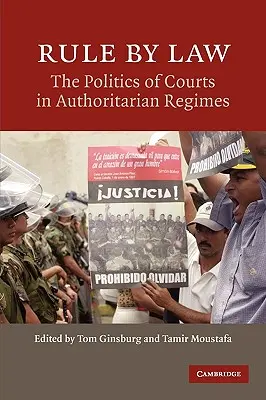 Törvényes uralom: A bíróságok politikája a tekintélyelvű rendszerekben - Rule by Law: The Politics of Courts in Authoritarian Regimes