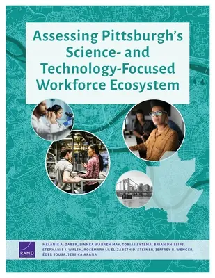 Pittsburgh tudomány- és technológia-központú munkaerő-ökoszisztémájának értékelése - Assessing Pittsburgh's Science- And Technology-Focused Workforce Ecosystem