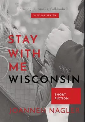 Maradj velem, Wisconsin - Stay with Me, Wisconsin