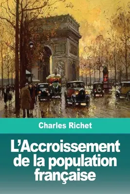 L'Accroissement de la population franaise (A francia lakosság növekedése) - L'Accroissement de la population franaise