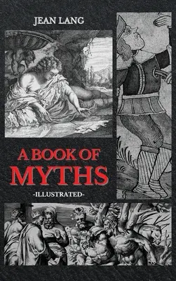 A mítoszok könyve: Illustrated - A Book of Myths: Illustrated