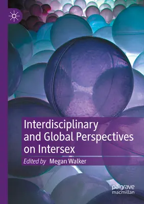 Interdiszciplináris és globális perspektívák az interszexről - Interdisciplinary and Global Perspectives on Intersex