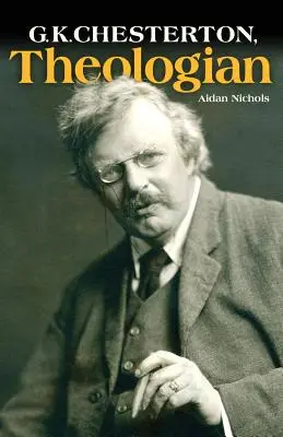 G. K. Chesterton, teológus - G.K. Chesterton, Theologian