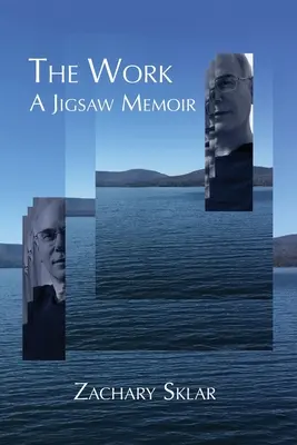A munka: A Jigsaw Memoir - The Work: A Jigsaw Memoir