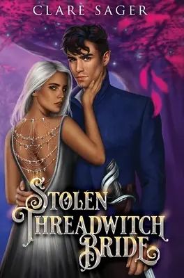 Lopott cérnaforgató menyasszony - Stolen Threadwitch Bride