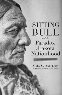 Ülő Bika és a lakota nemzet paradoxona - Sitting Bull and the Paradox of Lakota Nationhood