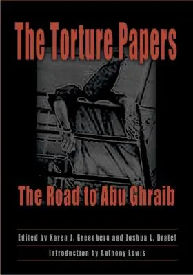 A kínzási iratok: Az Abu Ghraibhoz vezető út - The Torture Papers: The Road to Abu Ghraib