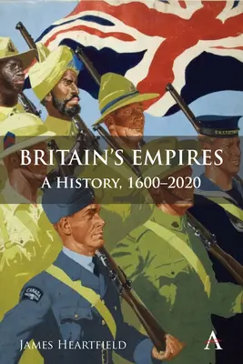 Nagy-Britannia birodalmai: A History, 1600-2020 - Britain's Empires: A History, 1600-2020