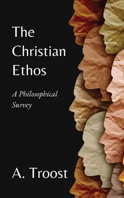 A keresztény etosz: Filozófiai áttekintés - The Christian Ethos: A Philosophical Survey