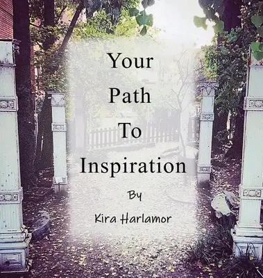 Az Ön útja az inspirációhoz - Your Path to Inspiration