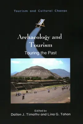 Régészet és turizmus: A múlt bejárása - Archaeology and Tourism: Touring the Past