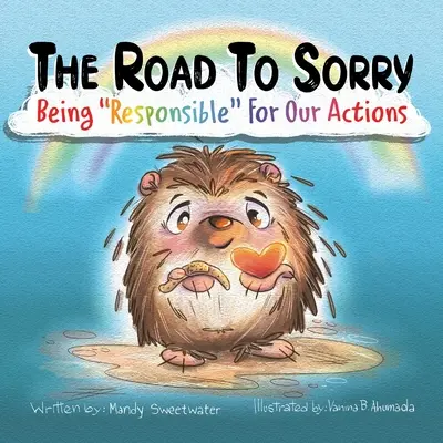 Az út a bocsánathoz: Felelősséget vállalni tetteinkért - The Road to Sorry: Being Responsible for Our Actions