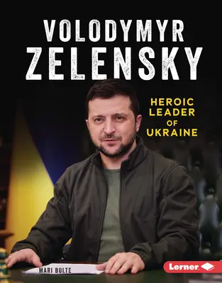 Volodimir Zelenszkij: Ukrajna hős vezetője - Volodymyr Zelensky: Heroic Leader of Ukraine