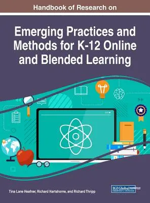 A K-12 online és vegyes tanulás új gyakorlatainak és módszereinek kutatási kézikönyve - Handbook of Research on Emerging Practices and Methods for K-12 Online and Blended Learning