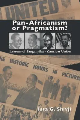 Pánafrikanizmus vagy pragmatizmus. A Tanganyika-Zanzibár Unió tanulságai - Pan-Africanism or Pragmatism. Lessons of the Tanganyika-Zanzibar Union