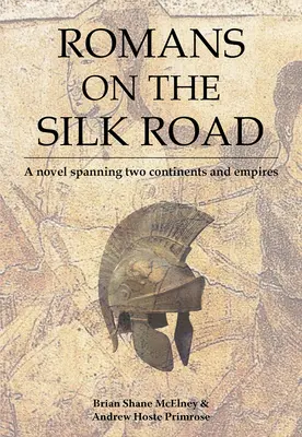 Rómaiak a Selyemúton - Romans on the Silk Road