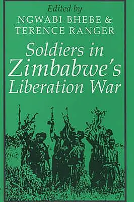 Katonák a zimbabwei felszabadító háborúban - Soldiers in Zimbabwe's Liberation War