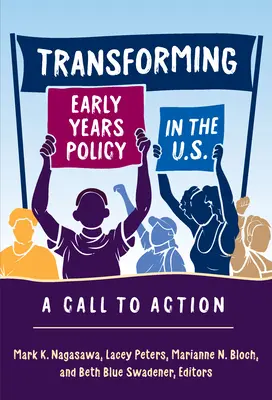 A korai évek politikájának átalakítása az Egyesült Államokban: Felhívás a cselekvésre - Transforming Early Years Policy in the U.S.: A Call to Action