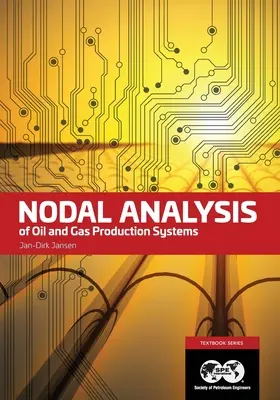 Olaj- és gázkitermelő rendszerek csomóponti elemzése: Tankönyv 15 - Nodal Analysis of Oil and Gas Production Systems: Textbook 15