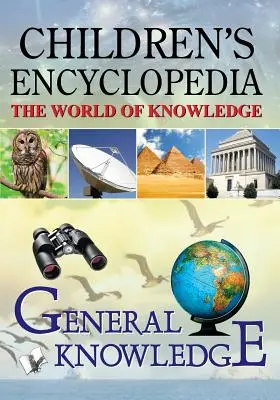 Gyermekenciklopédia - Általános ismeretek - Children'S Encyclopedia - General Knowledge