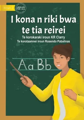 I can be a Teacher - I kona n riki bwa te tia reirei (Te Kiribati) - I Can Be A Teacher - I kona n riki bwa te tia reirei  (Te Kiribati)