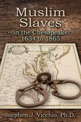 Muszlim rabszolgák a Chesapeake-öbölben 1634 és 1865 között - Muslim Slaves In The Chesapeake 1634 to 1865