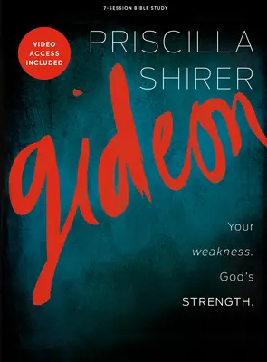 Gedeon - Bibliatanulmányozó könyv videós hozzáféréssel: A te gyengeséged. Isten ereje. - Gideon - Bible Study Book with Video Access: Your Weakness. God's Strength.