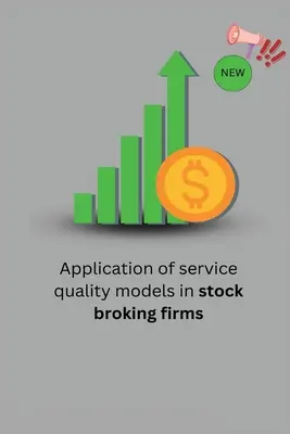 Szolgáltatásminőségi modellek alkalmazása tőzsdei brókercégeknél - Application of service quality models in stock broking firms