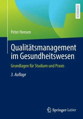 Qualittsmanagement Im Gesundheitswesen: Grundlagen Fr Studium Und Praxis