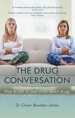 A drogokról szóló beszélgetés: Hogyan beszélgessünk gyermekünkkel a kábítószerekről - The Drug Conversation: How to Talk to Your Child about Drugs