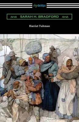 Harriet Tubman: Népének Mózese - Harriet Tubman: The Moses of Her People