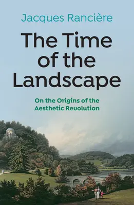 A táj ideje: Az esztétikai forradalom eredetéről - The Time of the Landscape: On the Origins of the Aesthetic Revolution