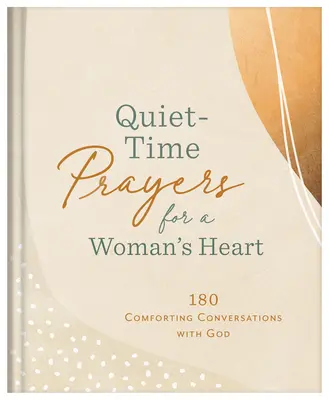 Csendes imák a női szívnek: 180 vigasztaló beszélgetés Istennel - Quiet-Time Prayers for a Woman's Heart: 180 Comforting Conversations with God