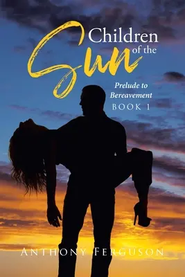 A Nap gyermekei: A gyász előjátéka - Children of the Sun: Prelude to Bereavement