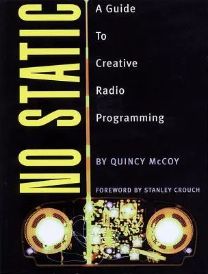 No Static: Útmutató a kreatív rádióműsorok készítéséhez - No Static: A Guide to Creative Radio Programming