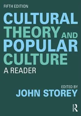 Cultural Theory and Popular Culture: A Reader