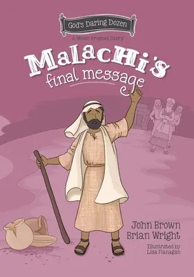 Malakiás utolsó üzenete: A kispróféták 5. könyve - Malachi's Final Message: The Minor Prophets, Book 5